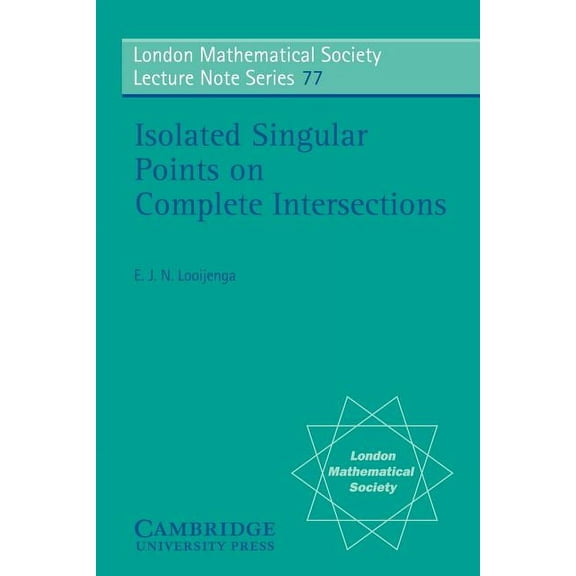 London Mathematical Society Lecture Note Isolated Singular Points on Complete Intersections, Book 77, (Paperback)