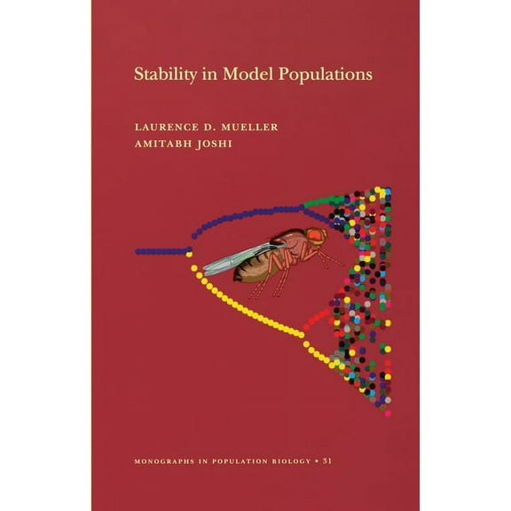 Monographs in Population Biology Stability in Model Populations, Book 31, (Paperback)