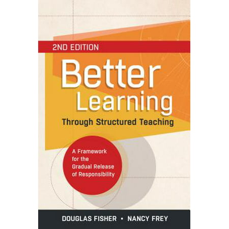 Better Learning Through Structured Teaching : A Framework for the Gradual Release of