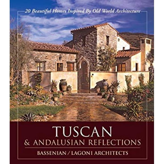 Pre-Owned Tuscan & Andalusian Reflections: 20 Beautiful Homes Inspired by Old World Architecture (Paperback) 0972153950 9780972153959