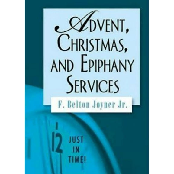 Just in Time! (Abingdon Press) Just in Time! Advent, Christmas, and Epiphany Services, (Paperback)