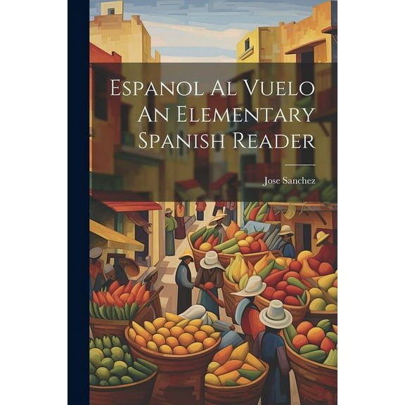 Espanol Al Vuelo An Elementary Spanish Reader (Paperback)