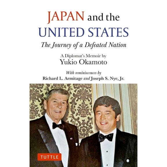Pre-Owned Japan and the United States: The Journey of a Defeated Nation - A Diplomat's Memoir by Yukio Okamoto (Hardcover) 4805318430 9784805318430