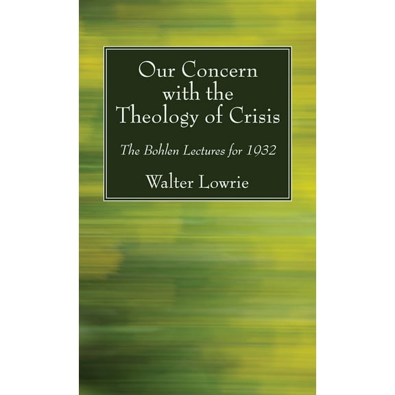 Our Concern with the Theology of Crisis (Paperback)