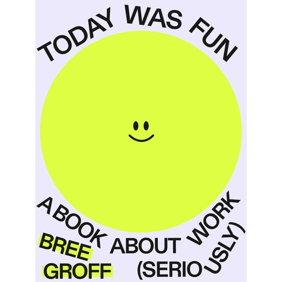 Today Was Fun: A Book about Work (Seriously) (Paperback)