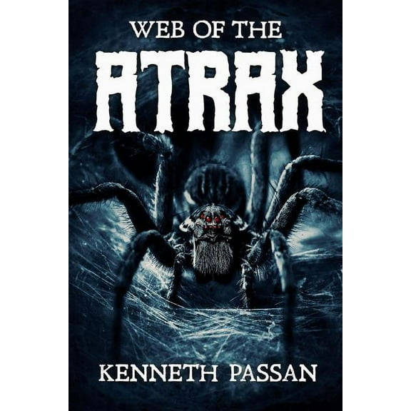 Web of the Atrax (Paperback) by Kenneth Passan