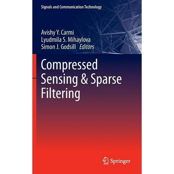 Signals and Communication Technology Compressed Sensing & Sparse Filtering, (Hardcover)