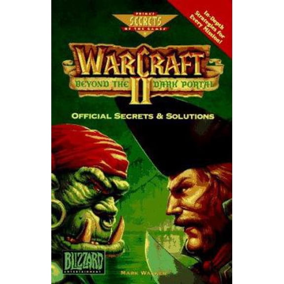 Pre-Owned WarCraft II: Beyond the Dark Portal: Official Secrets and Solutions (Secrets of the Games Series) (Paperback) 0761507876 9780761507871