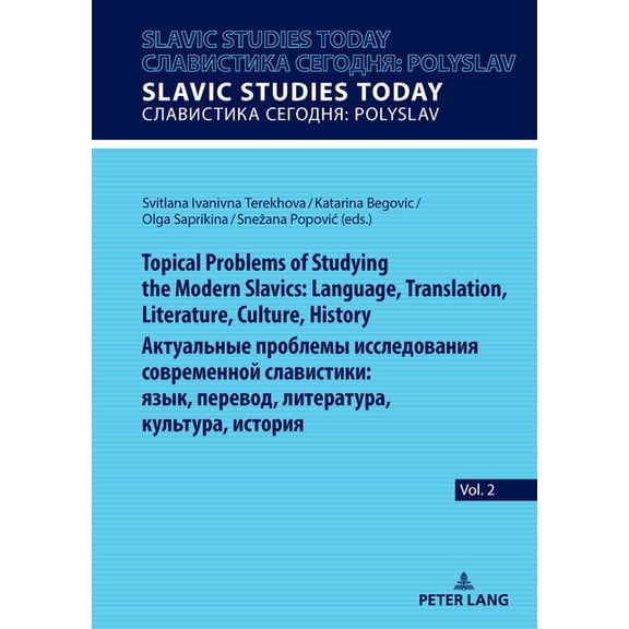 Slavic Studies Today / Topical Problems of Studying the Modern Slavics: Language, Translation, Literature, Culture, History / Ак, Book 2, (Hardcover)