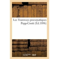 Savoirs Et Traditions: Les Tramways Pneumatiques Popp-Conti (Paperback)