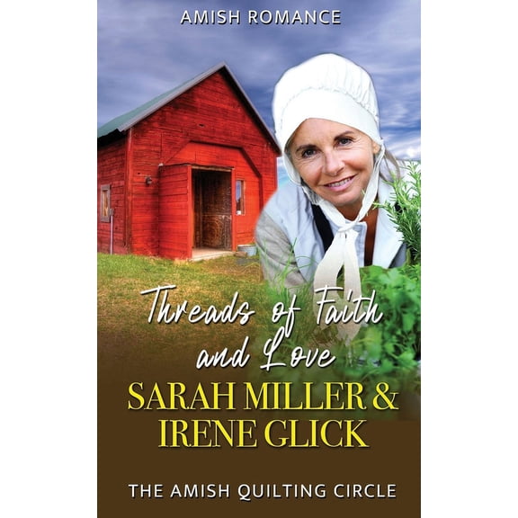 Threads of Faith and Love (Paperback) by Irene Glick, Sarah Miller