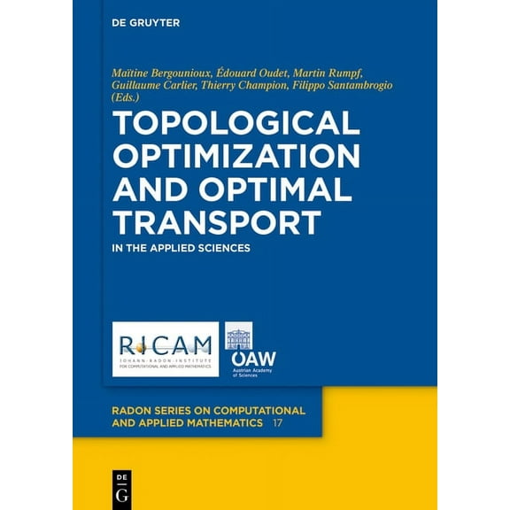 Radon Computational and Applied Mathemat Topological Optimization and Optimal Transport: In the Applied Sciences, Book 17, (Hardcover)