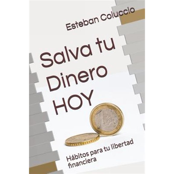 Pre-Owned Salva Tu Dinero Hoy: H?bitos Para Tu Libertad Financiera