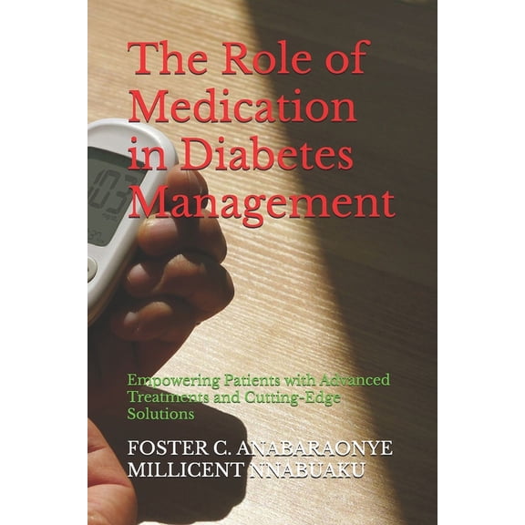 The Role of Medication in Diabetes Management, (Paperback)