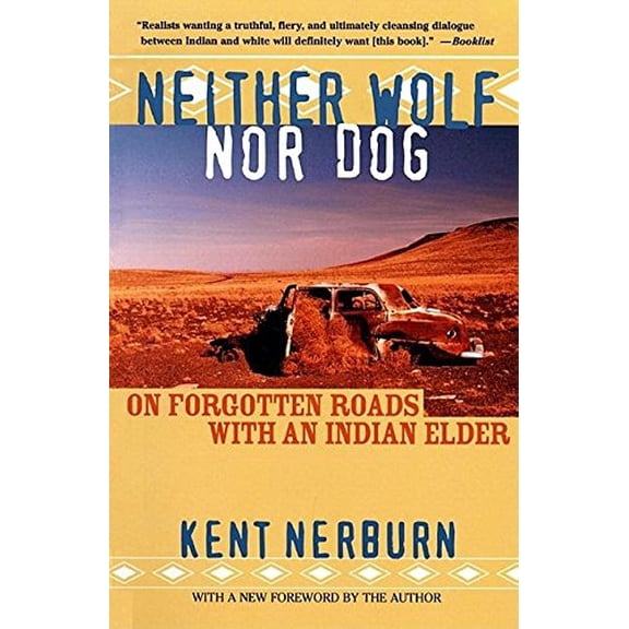 Pre-Owned Neither Wolf nor Dog: On Forgotten Roads with an Indian Elder (Paperback) 1577312333
