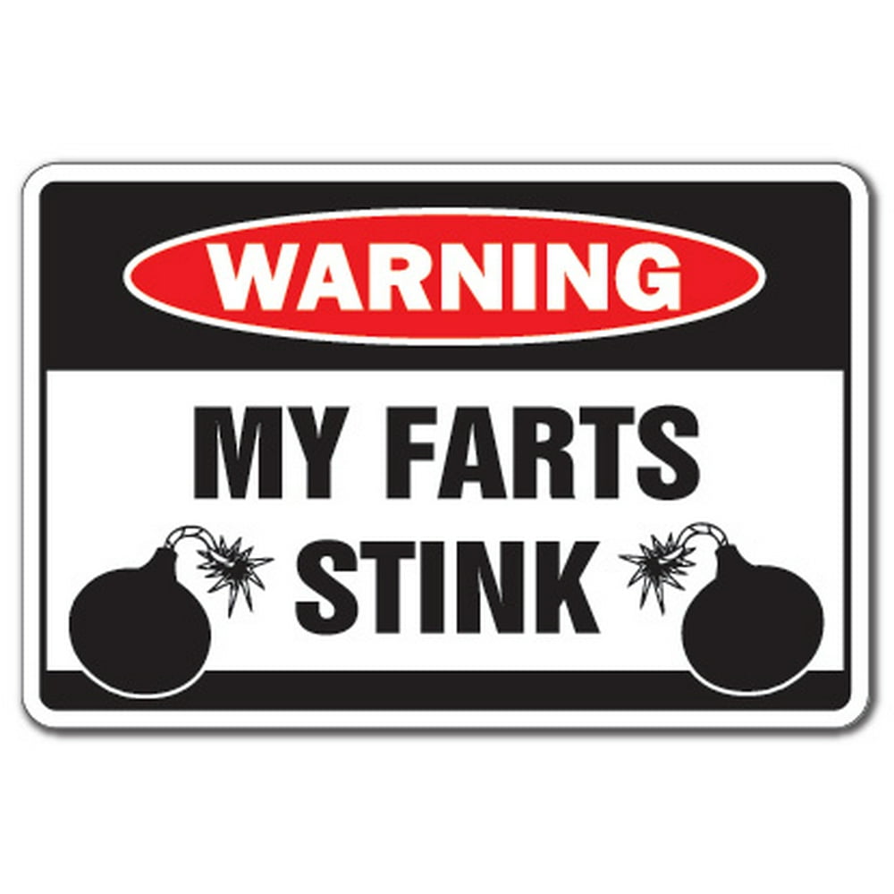 MY FARTS STINK Warning Sign flatchulence farter farting