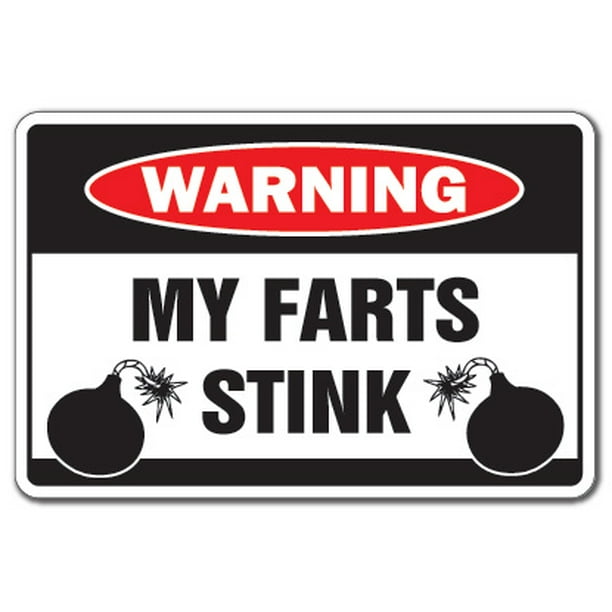MY FARTS STINK Warning Sign flatchulence farter farting