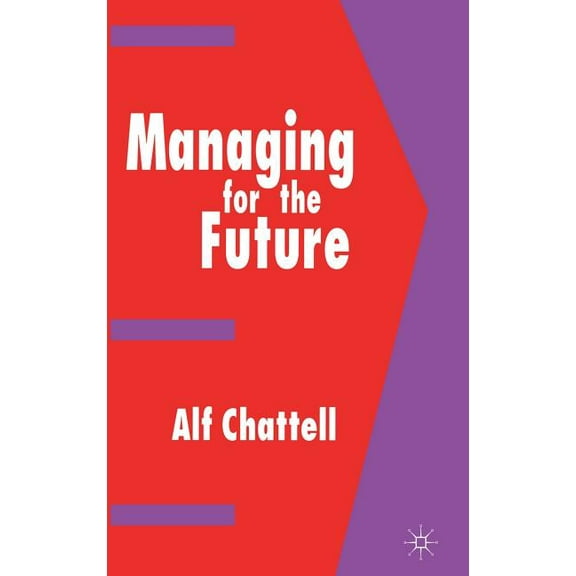 Managing for the Future, (Hardcover)