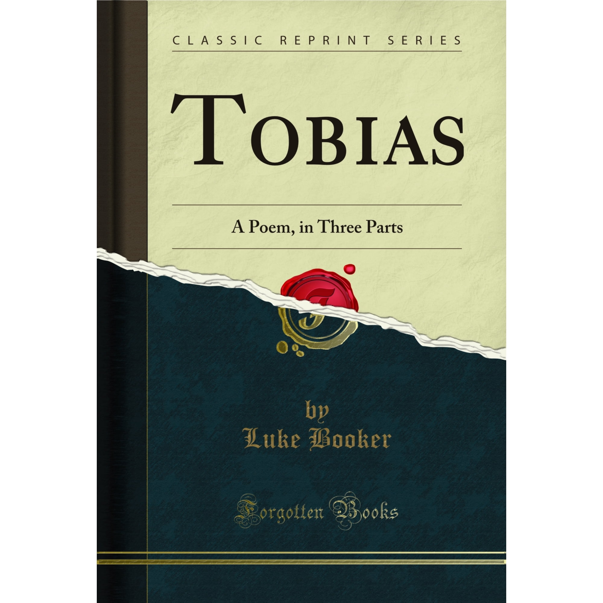Tobias: A Poem, in Three Parts (Classic Reprint)