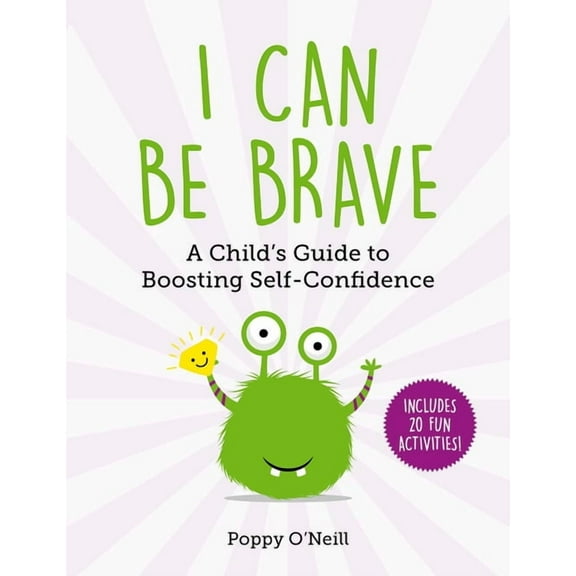Child's Guide to Social and Emotional Le I Can Be Brave: A Child's Guide to Boosting Self-Confidence, Book 4, (Paperback)