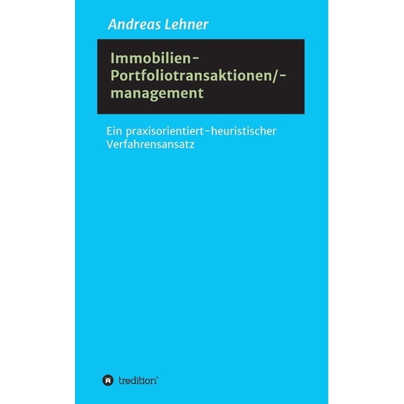 Immobilien-Portfoliotransaktionen-/ management: Ein praxisorientiert-heuristischer Verfahrensansatz (Hardcover)
