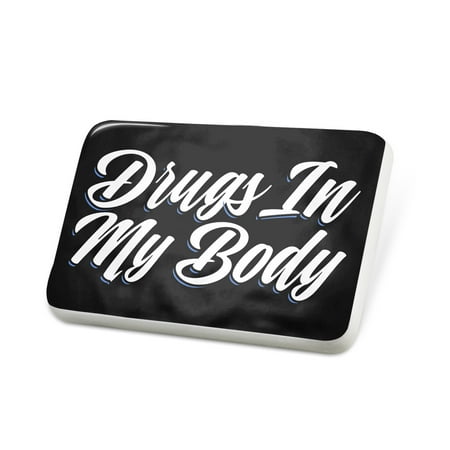 Porcelein Pin Classic design Drugs In My Body Lapel Badge – NEONBLOND