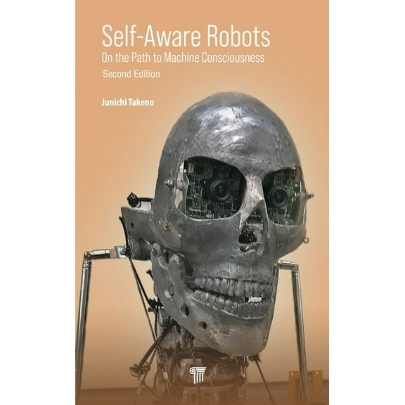 Self-Aware Robots: On the Path to Machine Consciousness, (Hardcover)