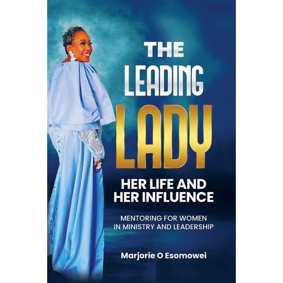 The Leading Lady Her Life and Her Influence (Paperback)