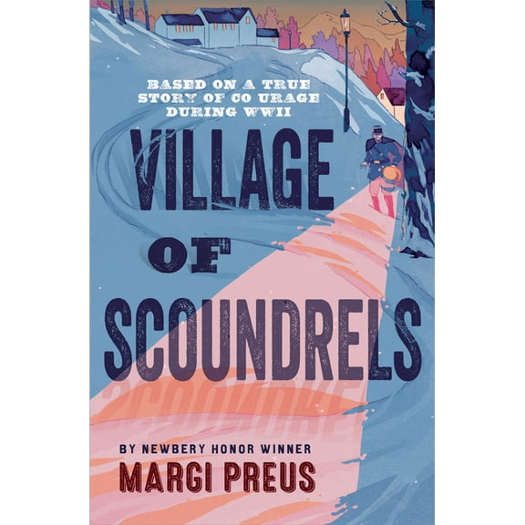 Village of Scoundrels: A Novel Based on a True Story of Courage During WWII, (Paperback)