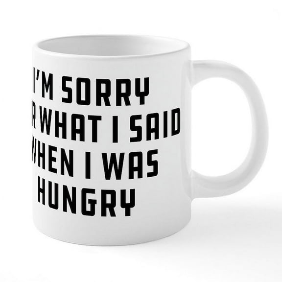 CafePress - Sorry For What I Said - 20 Oz White Ceramic Mega Mug