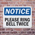 thumbnail image 4 of (2 Pack) Please Ring Bell Twice OSHA Notice Sign 24 Inch X 18 Inch Plastic Sign, Weather Resistant, UV Protected for Workplace, Business, and Construction Site, Made in the USA, 4 of 8
