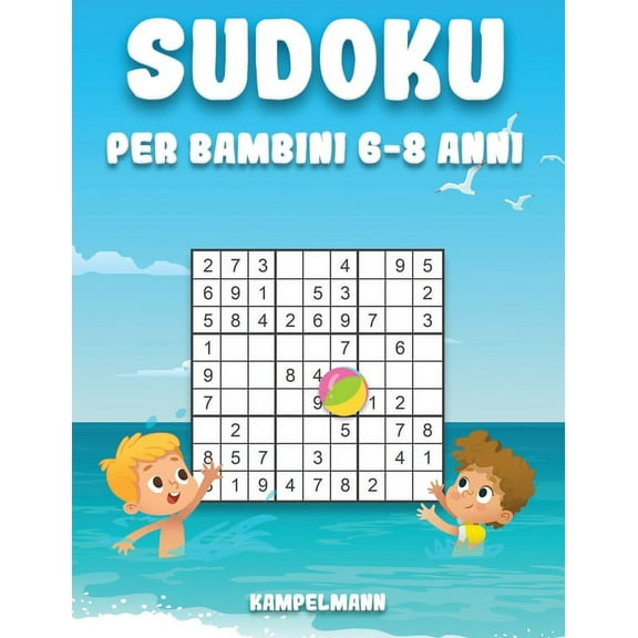 Sudoku per Bambini 6-8 Anni: Edizione Estiva - 200 Sudoku per bambini dai 6 agli 8 anni - con soluzioni (Paperback)