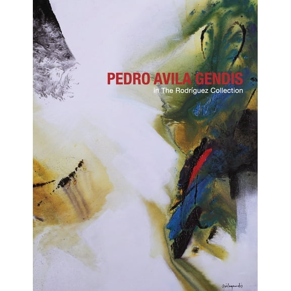Rodriguez Collection Pedro Avila Gendis in The Rodriguez Collection, Book 70, (Paperback)
