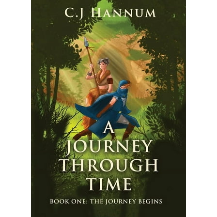 A JOURNEY THROUGH TIME Book One: The Journey Begins, (Paperback)
