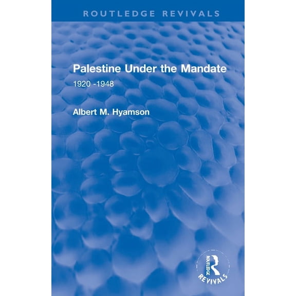 Routledge Revivals Palestine Under the Mandate: 1920-1948, (Hardcover)