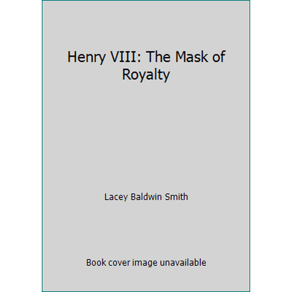 Pre-Owned Henry VIII: The Mask of Royalty (Paperback) 0586038205 9780586038208