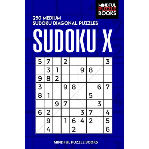 Diagonal Sudoku Sudoku X: 250 Medium Sudoku Diagonal Puzzles, Book 11, (Paperback)