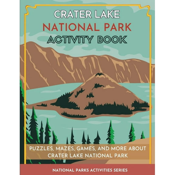 Crater Lake National Park Activity Book: Puzzles, Mazes, Games, and More, (Paperback)
