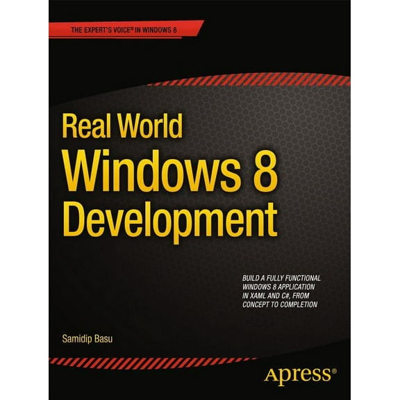 Expert's Voice in Windows 8 Real World Windows 8 Development, (Paperback)