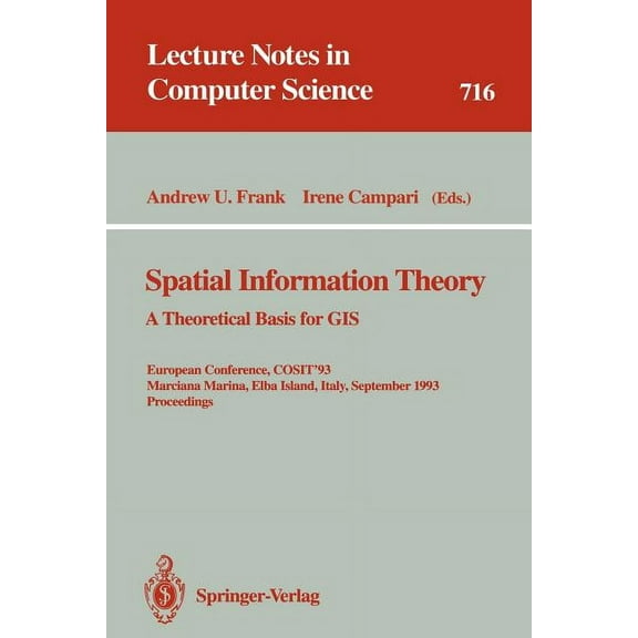 Lecture Notes in Computer Science Spatial Information Theory: A Theoretical Basis for GIS: A Theoretical Basis for Gis. European Conference, Cosit'93, Mar, Book 716, (Paperback)