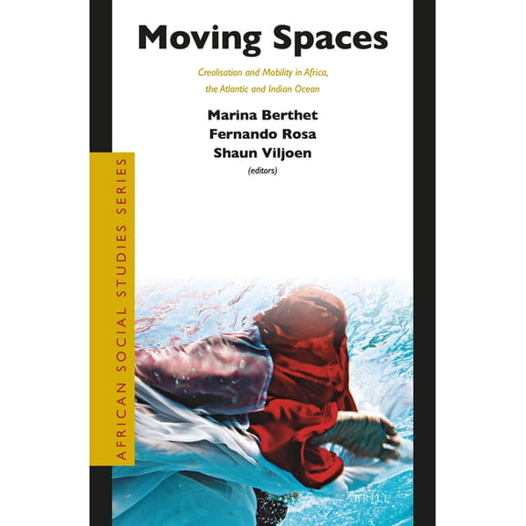 African Social Studies Moving Spaces: Creolisation and Mobility in Africa, the Atlantic and Indian Ocean, Book 39, (Paperback)