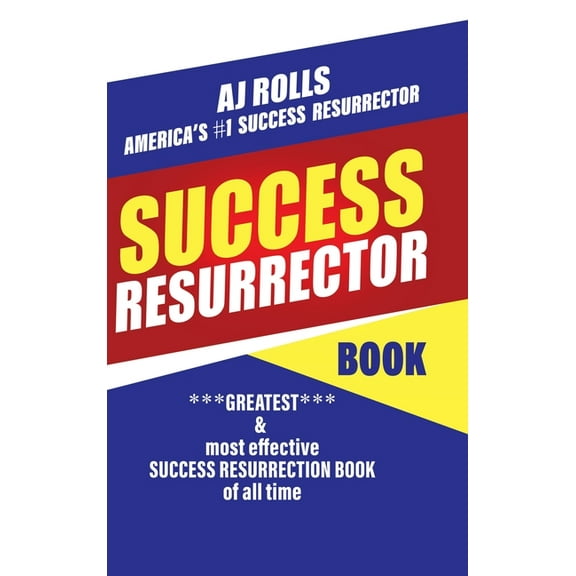 Success Resurrector: Greatest Self Help Book of All Time (Hardcover)