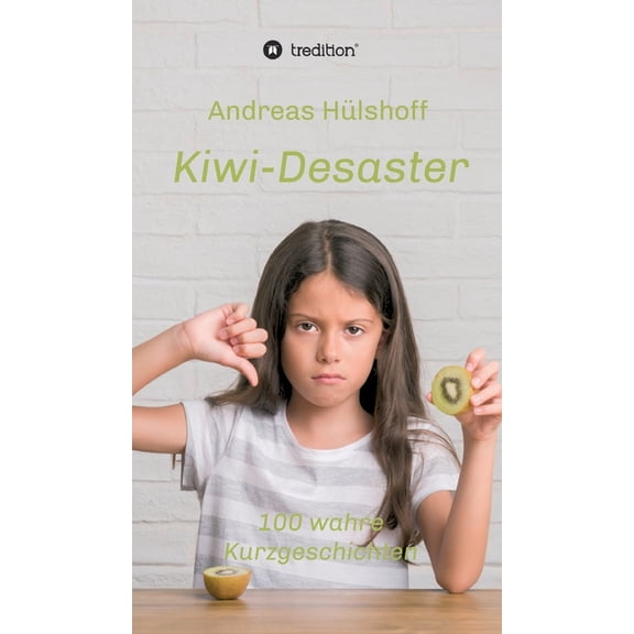 Kiwi-Desaster: 100 wahre Kurzgeschichten (Hardcover)