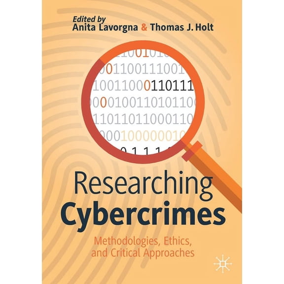 Researching Cybercrimes: Methodologies, Ethics, and Critical Approaches, (Paperback)
