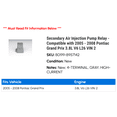 thumbnail image 2 of Secondary Air Injection Pump Relay - Compatible with 2005 - 2008 Pontiac Grand Prix 3.8L V6 L26 VIN 2 2006 2007, 2 of 2