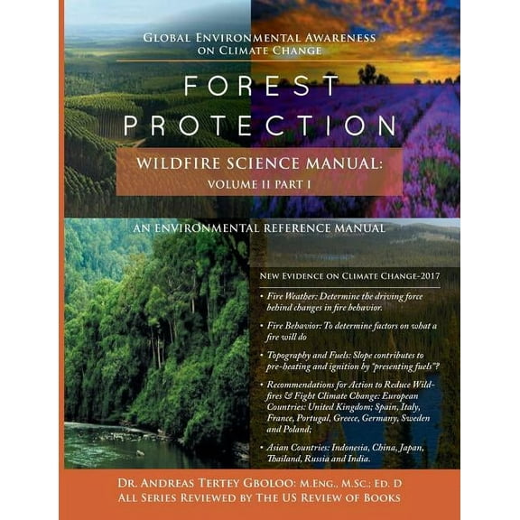 Global Environmental Awareness on Climate Change : Forest Protection - Wildfire Science Manual: Volume 2: Part 1 (Paperback)