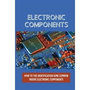 Electronic Components: How To The Identification Some Common Passive Electronic Components: Lcr Circuits
