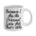thumbnail image 2 of Unique Personal care aide, Because I Am the Personal Care Aide. That's Why, Unique Holiday 15oz Mug From Colleagues, 2 of 2