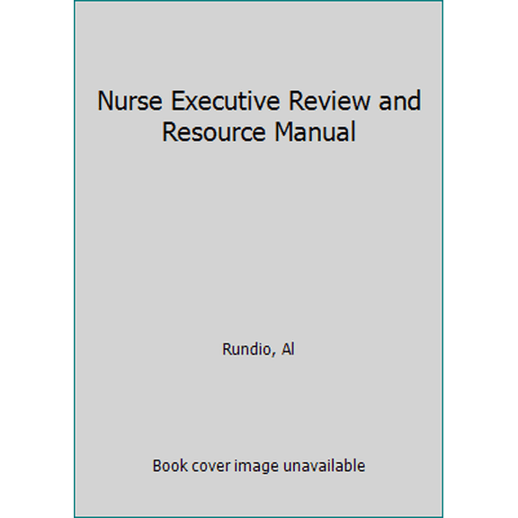 Pre-Owned Nurse Executive: Nursing Review and Resource Manual (Paperback) 1935213040 9781935213048