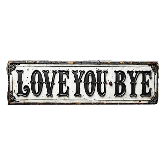 Love You Bye Sign Above Door Vintage Metal Wall Sign 3.94 x 15.75 Inch, Farmhouse Entryway Decor Rustic Aluminum Hanging Plaque(1pc)